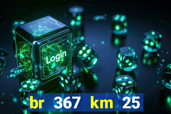 br 367 km 25 porto seguro
